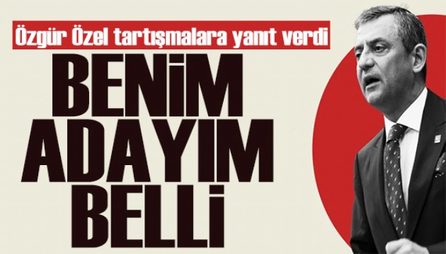 Özgür Özel'den adaylık yanıtı: Benim adayım belli!