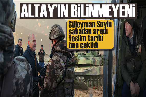 ALTAY'ın bilinmeyen hikayesinde Süleyman Soylu'nun rolü! Süreci sahadan yönetti
