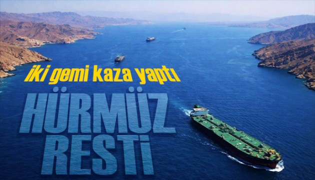 Hürmüz'de iki gemi kaza yaptı! İran'dan açıklama