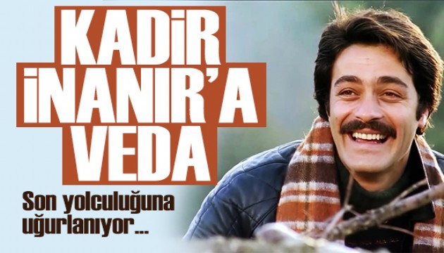 Yeşilçam'ın efsanesi Kadir İnanır son yolculuğuna uğurlanıyor